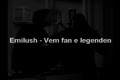 Emilush Vem fan e Legenden ( Legenden Di