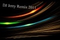 DJ Jerry Remix 2011 !