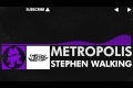 [Dubstep] - Metropolis - Stephen Walking [Monstercat Release]