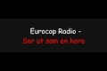 Eurocop Radio - ser ut som hora